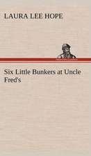 Six Little Bunkers at Uncle Fred's