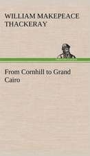 From Cornhill to Grand Cairo