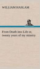 From Death Into Life Or, Twenty Years of My Minstry: The Rights of Man