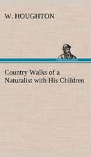 Country Walks of a Naturalist with His Children