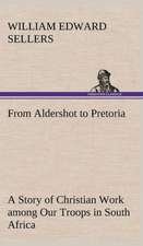 From Aldershot to Pretoria a Story of Christian Work Among Our Troops in South Africa: The Rights of Man