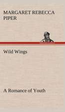 Wild Wings a Romance of Youth: The Rights of Man