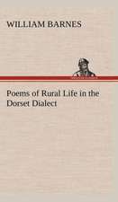 Poems of Rural Life in the Dorset Dialect