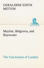 Mayfair, Belgravia, and Bayswater the Fascination of London: The Story of Mary Slessor