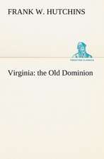 Virginia: The Old Dominion