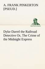 Dyke Darrel the Railroad Detective Or, the Crime of the Midnight Express: A Columbian Autograph Souvenir Cookery Book