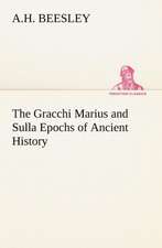 The Gracchi Marius and Sulla Epochs of Ancient History