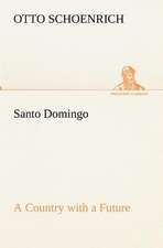 Santo Domingo a Country with a Future: Retold from the Voyage of the Discovery and Scott's Last Expedition