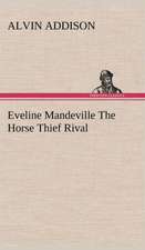 Eveline Mandeville the Horse Thief Rival: A Columbian Autograph Souvenir Cookery Book