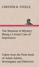 The Mansion of Mystery Being a Certain Case of Importance, Taken from the Note-Book of Adam Adams, Investigator and Detective: A Story of Australian Life