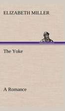 The Yoke a Romance of the Days When the Lord Redeemed the Children of Israel from the Bondage of Egypt: Years of Travel as a Virtuoso