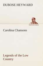 Carolina Chansons Legends of the Low Country