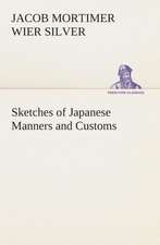 Sketches of Japanese Manners and Customs