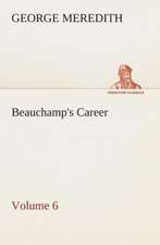 Beauchamp's Career - Volume 6