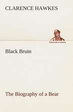 Black Bruin the Biography of a Bear: The Cathedral Church of Carlisle a Description of Its Fabric and a Brief History of the Episcopal See