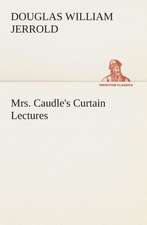 Mrs. Caudle's Curtain Lectures