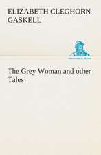 The Grey Woman and Other Tales: What It Brought and What It Taught