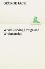 Wood-Carving Design and Workmanship