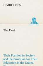 The Deaf Their Position in Society and the Provision for Their Education in the United States