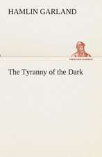 The Tyranny of the Dark