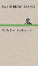 Drolls from Shadowland: A Play in One Act