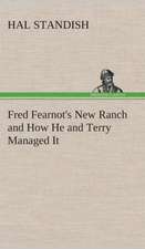 Fred Fearnot's New Ranch and How He and Terry Managed It