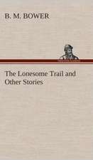 The Lonesome Trail and Other Stories