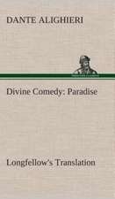 Divine Comedy, Longfellow's Translation, Paradise