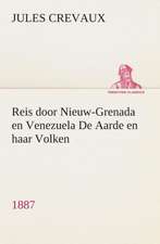 Reis Door Nieuw-Grenada En Venezuela de Aarde En Haar Volken, 1887: CD. Busken Huet's Beschouwing Over Erasmus