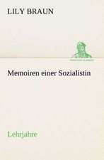 Memoiren Einer Sozialistin Lehrjahre: Der Tragodie Zweiter Teil