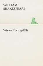 Wie es Euch gefällt