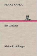 Ein Landarzt Kleine Erzahlungen: Der Tragodie Zweiter Teil