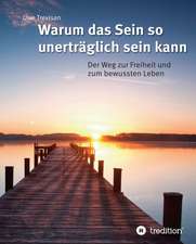 Warum Das Sein So Unertraglich Sein Kann: Der Tragodie Zweiter Teil