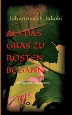 ALS Das Gras Zu Rosten Begann ...: Glamour Und Korruption