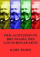 Der achtzehnte Brumaire des Louis Bonaparte