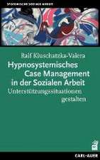 Hypnosystemisches Case Management in der Sozialen Arbeit