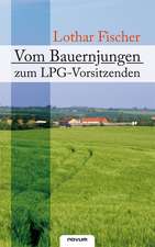 Vom Bauernjungen zum LPG Vorsitzenden