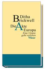 Die Akte Europa.Eine Utopie geht verloren