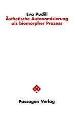 Ästhetische Autonomisierung als biomorpher Prozess