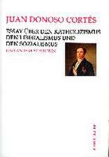 Essay über den Katholizismus, den Liberalismus und den Sozialismus
