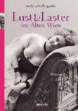 Lust & Laster im Alten Wien