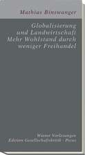 Globalisierung und Landwirtschaft. Mehr Wohlstand durch weniger Freihandel