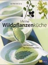 Meine Wildpflanzenküche