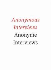 Anonymous Interviews. Anonyme Interviews