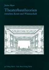 Theaterbautheorien zwischen Kunst und Wissenschaft