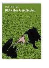 100 wahre Geschichten