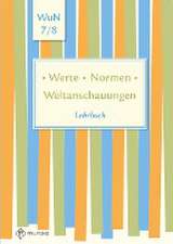 Lehrbuch Werte . Normen . Weltanschauungen. Klassen 7/8. Niedersachsen