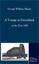 A Voyage to Greenland in the Year 1821