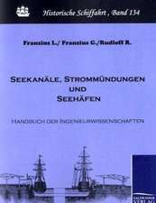 Seekanäle, Strommündungen und Seehäfen