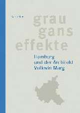 Kähler, G: Grauganseffekte. Hamburg und der Architekt Volkwi